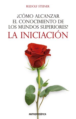 CÓMO ALCANZAR EL CONOCIMIENTO DE LOS MUNDOS SUPERIORES - LA INICIACIÓN