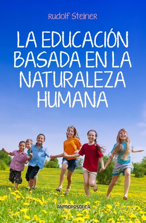 EDUCACION BASADA EN LA NATURALEZA HUMANA