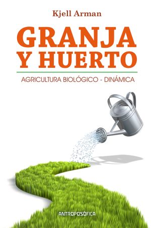 LA GRANJA Y EL HUERTO BIODINAMICO