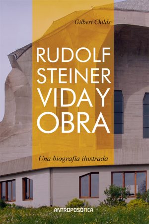 RUDOLF STEINER, VIDA Y OBRA
