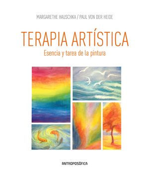 TERAPIA ARTISTICA - Esencia y tarea de la pintura