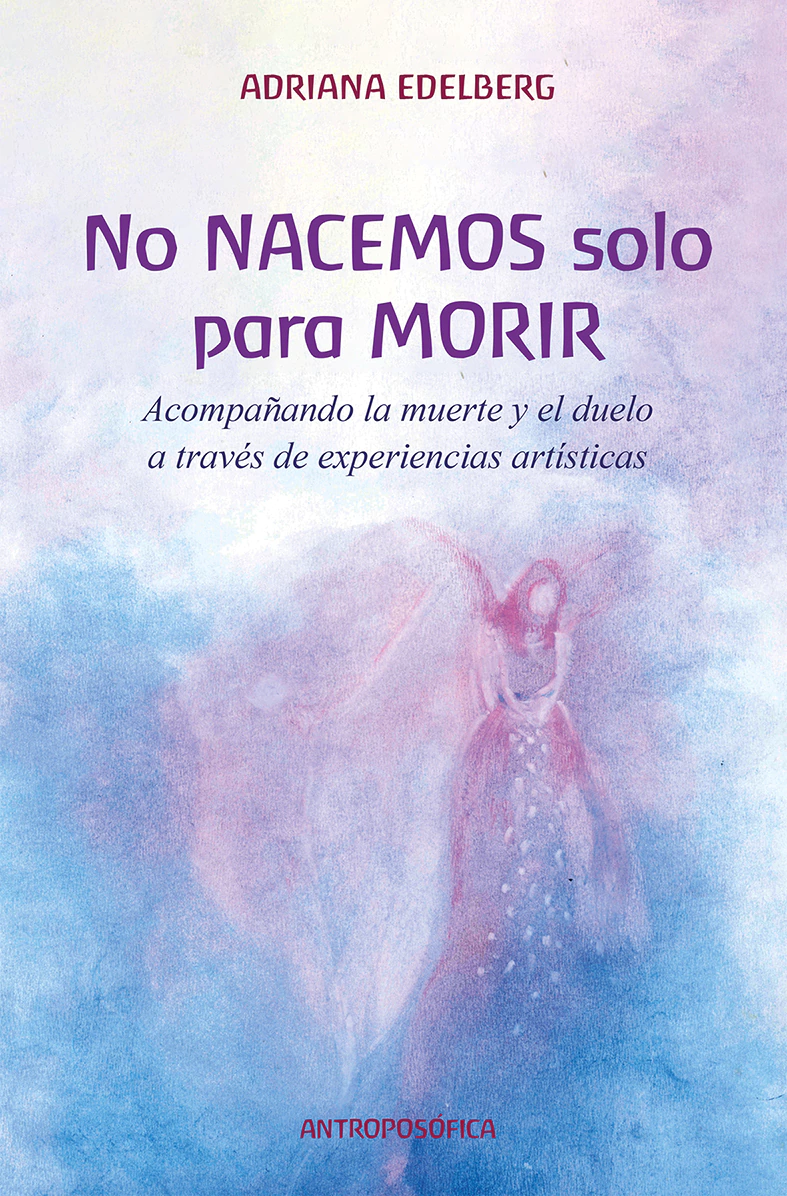 No Nacemos Solo Para Morir- Adriana Edelberg